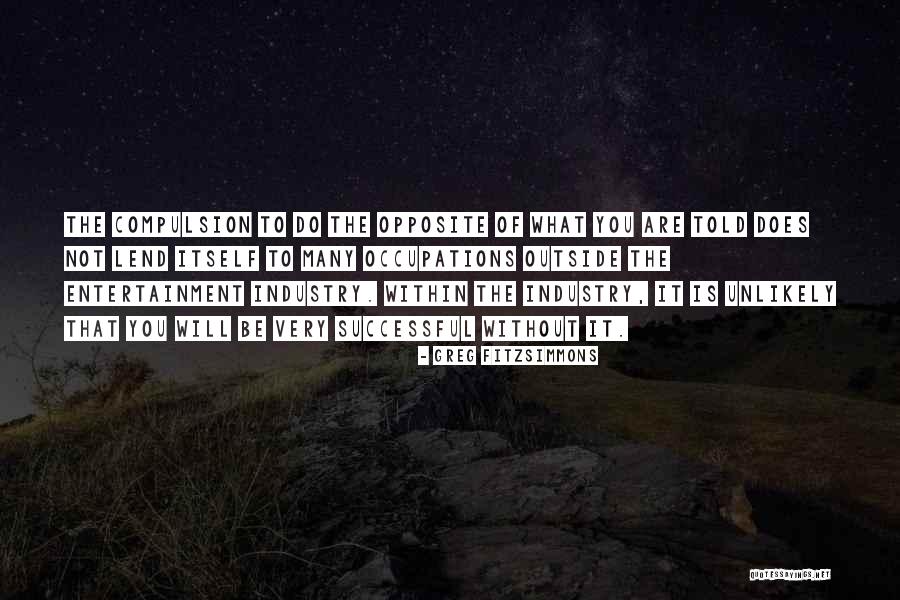 Will Be Successful Quotes By Greg Fitzsimmons Will Be Successful Quotes By Greg Fitzsimmons