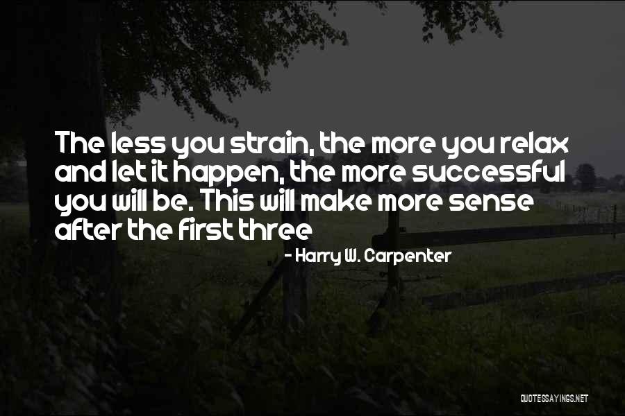 Will Be Successful Quotes By Harry W. Carpenter Will Be Successful Quotes By Harry W. Carpenter