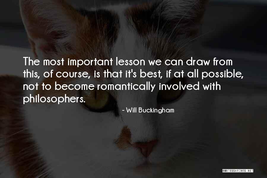 Will Buckingham Quotes 1541040 Will Buckingham Quotes 1541040