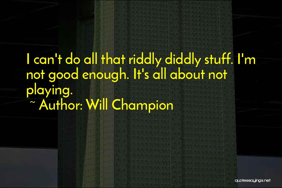 Will Champion Quotes 1485100