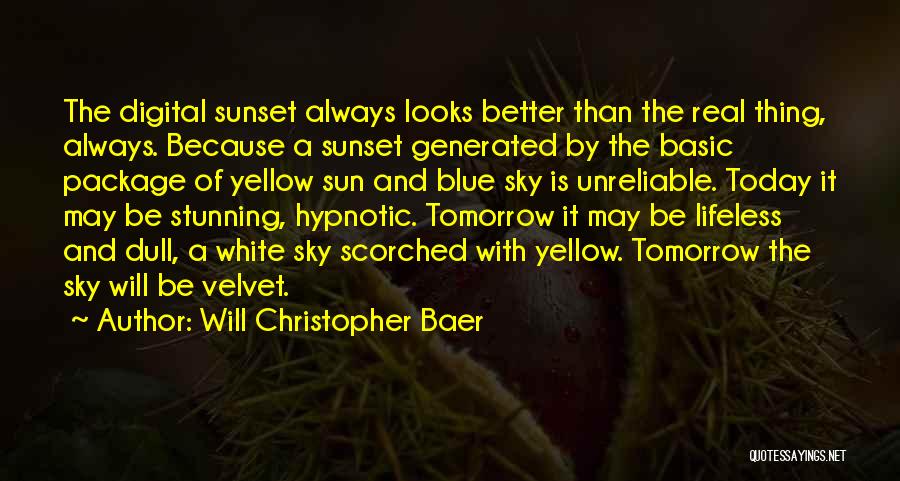 Will Christopher Baer Quotes 1141482