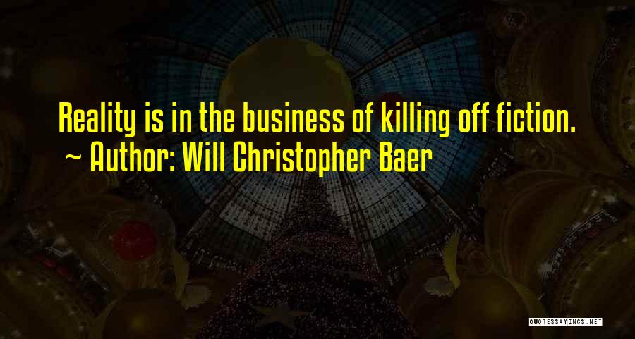 Will Christopher Baer Quotes 1237980