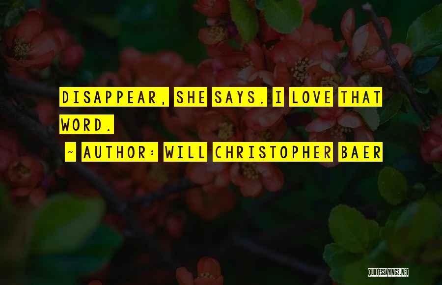 Will Christopher Baer Quotes 1304532