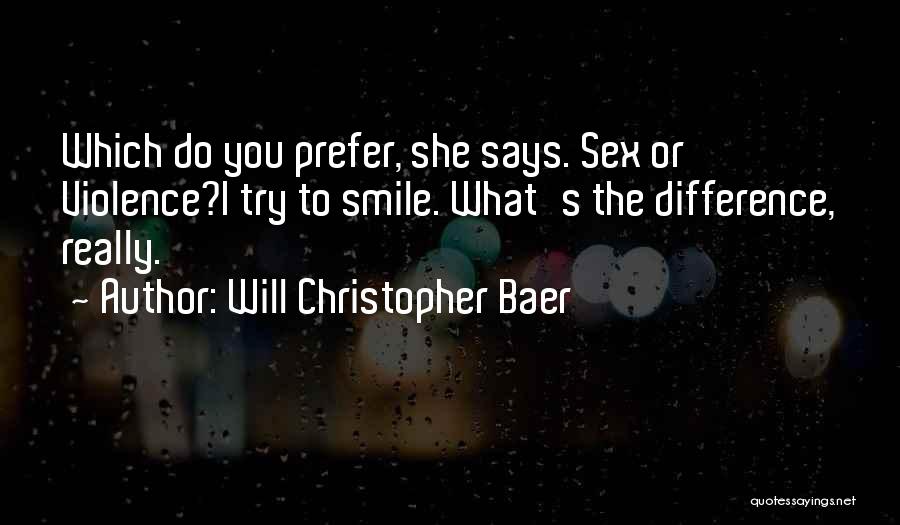 Will Christopher Baer Quotes 1525397