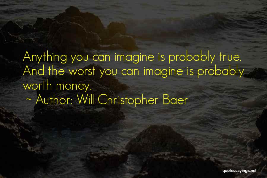 Will Christopher Baer Quotes 2203120