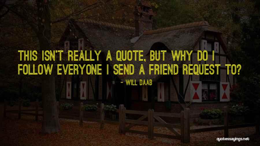 Will Daab Quotes 778636 Will Daab Quotes 778636