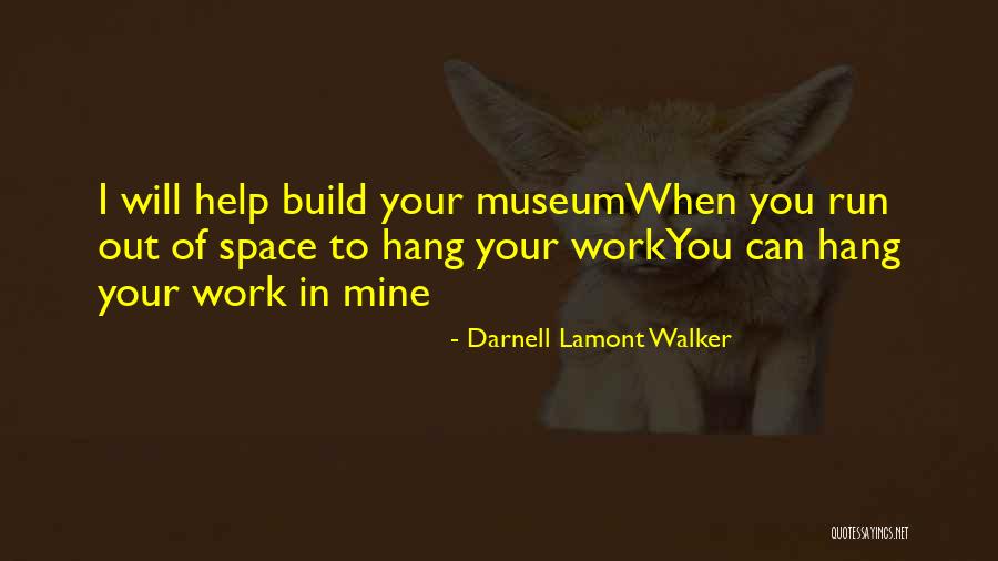 Will Darnell Quotes By Darnell Lamont Walker Will Darnell Quotes By Darnell Lamont Walker
