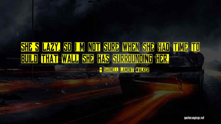 Will Darnell Quotes By Darnell Lamont Walker Will Darnell Quotes By Darnell Lamont Walker