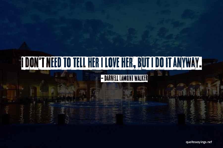 Will Darnell Quotes By Darnell Lamont Walker Will Darnell Quotes By Darnell Lamont Walker