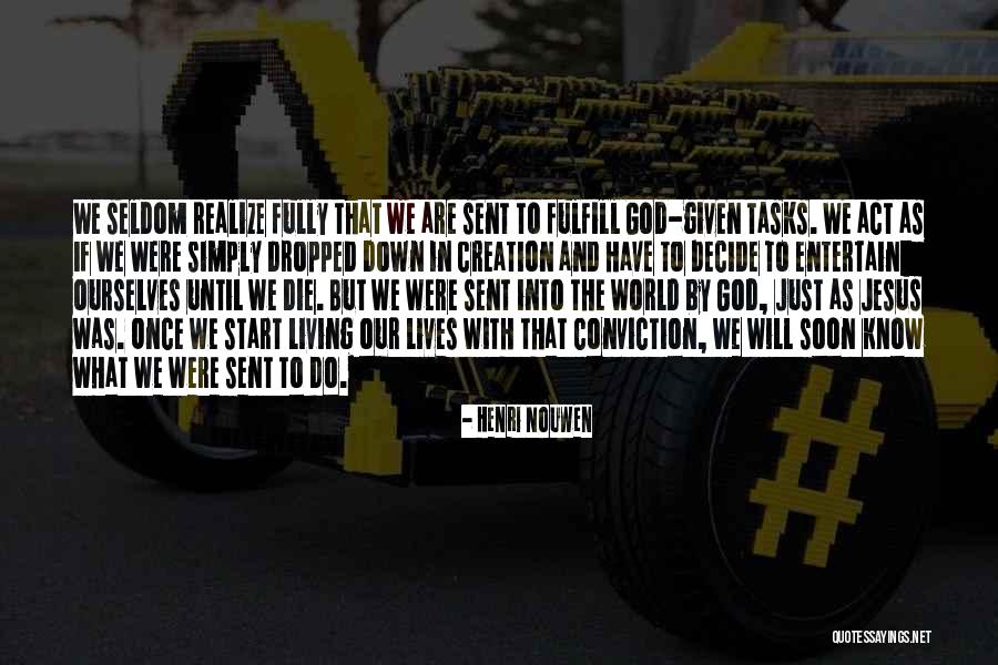 Will Die Soon Quotes By Henri Nouwen Will Die Soon Quotes By Henri Nouwen