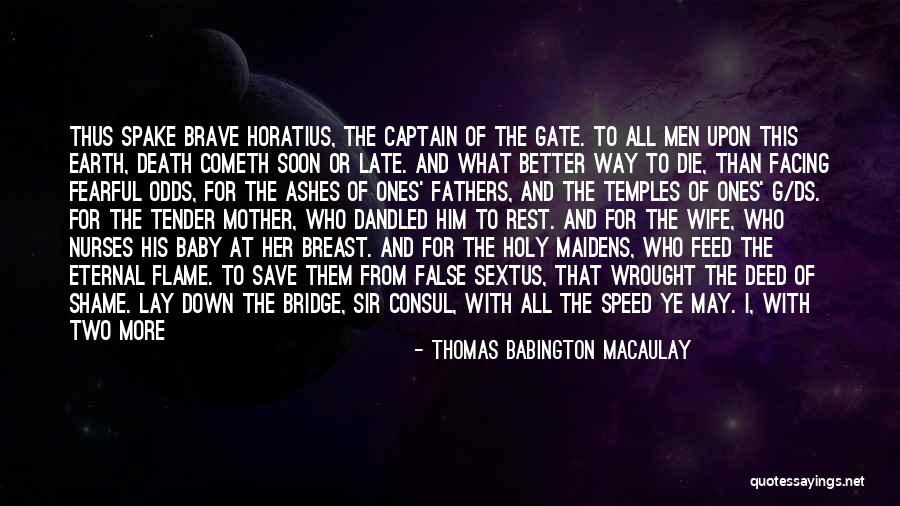 Will Die Soon Quotes By Thomas Babington Macaulay