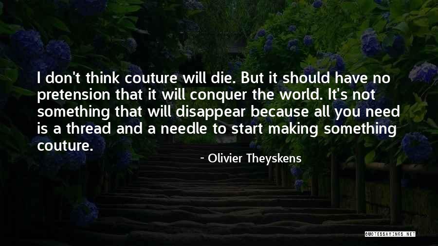 Will Disappear Quotes By Olivier Theyskens Will Disappear Quotes By Olivier Theyskens