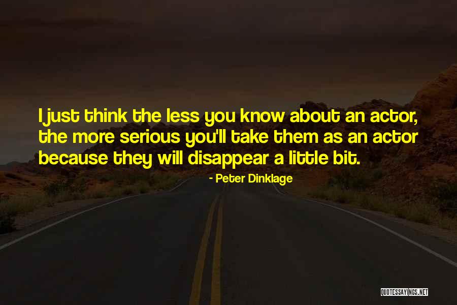 Will Disappear Quotes By Peter Dinklage Will Disappear Quotes By Peter Dinklage