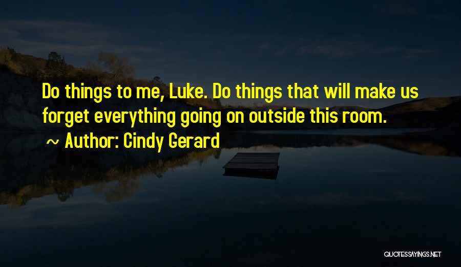 Will Do Everything Quotes By Cindy Gerard