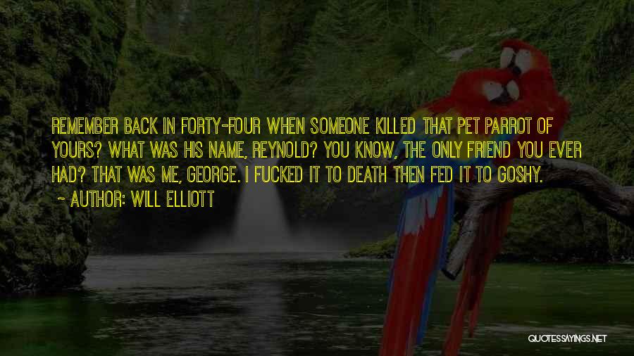 Will Elliott Quotes 356813