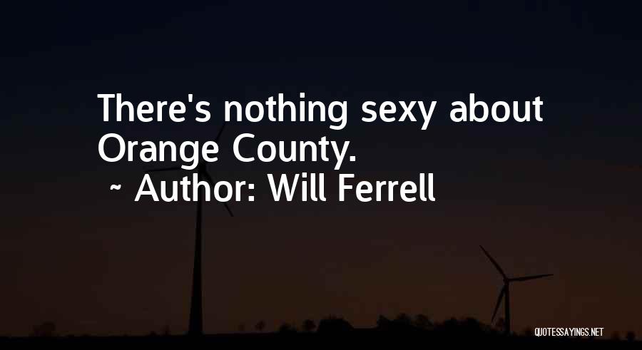 Will Ferrell Quotes 1884460