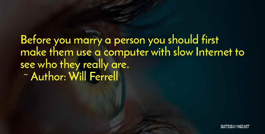 Will Ferrell Quotes 2157931