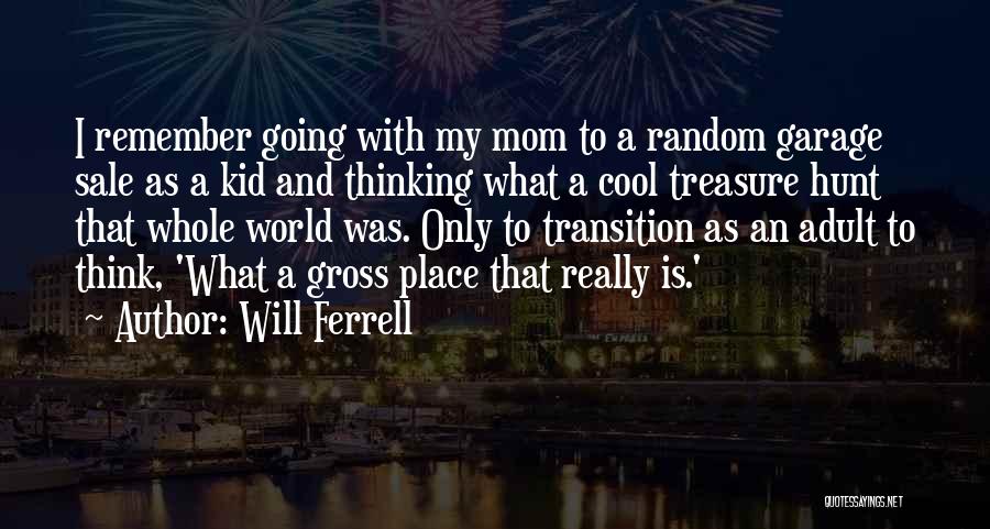 Will Ferrell Quotes 2190826