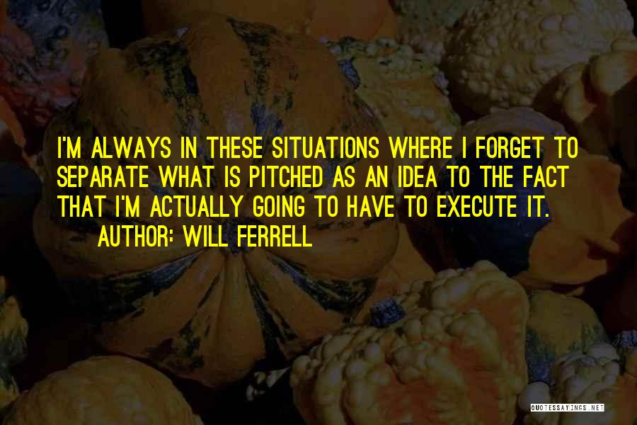 Will Ferrell Quotes 284523