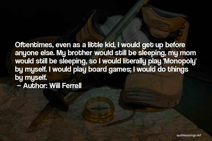 Will Ferrell Quotes 592480