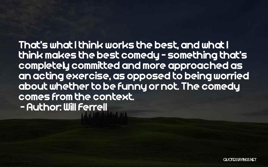 Will Ferrell Quotes 733260