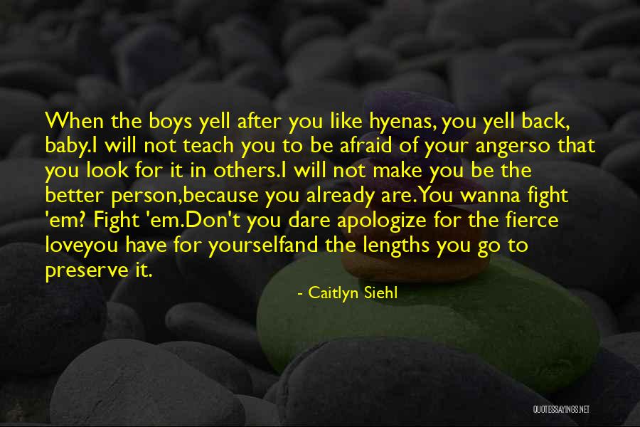 Will Fight Back Quotes By Caitlyn Siehl Will Fight Back Quotes By Caitlyn Siehl