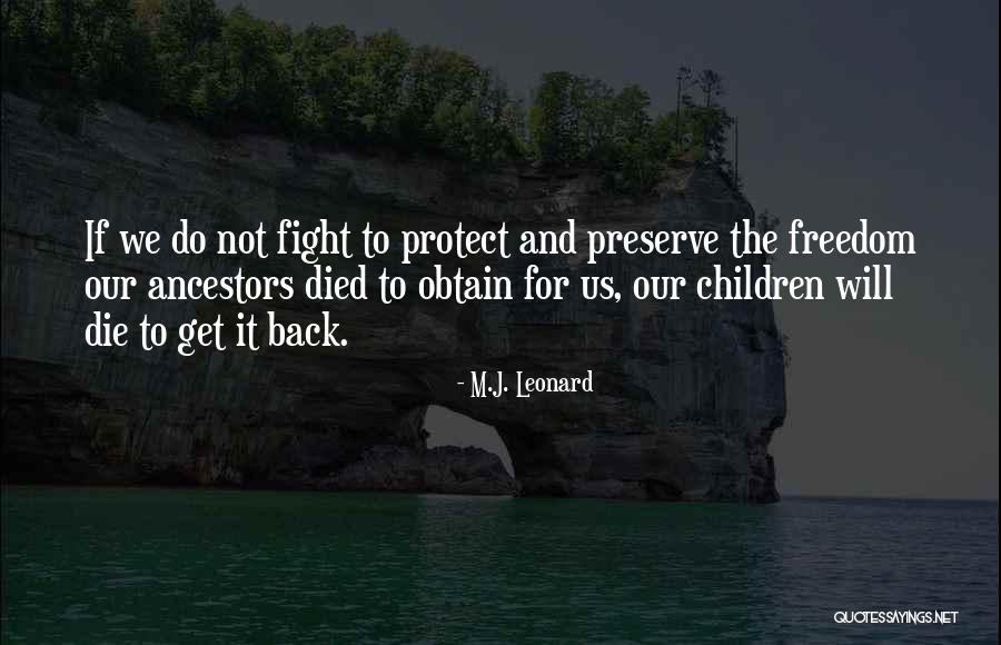 Will Fight Back Quotes By M.J. Leonard Will Fight Back Quotes By M.J. Leonard