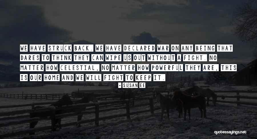 Will Fight Back Quotes By Susan Ee Will Fight Back Quotes By Susan Ee