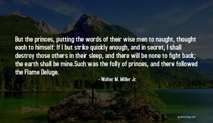 Will Fight Back Quotes By Walter M. Miller Jr. Will Fight Back Quotes By Walter M. Miller Jr.