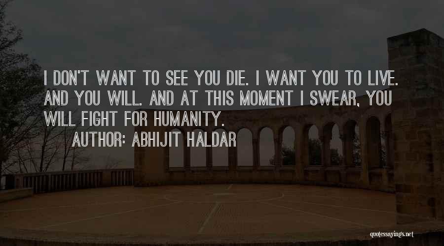 Will Fight For You Quotes By Abhijit Haldar