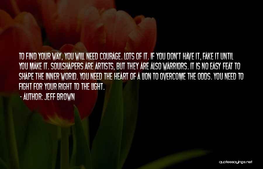 Will Fight For You Quotes By Jeff Brown
