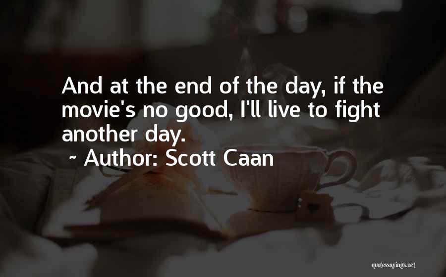 Will Fight Till The End Quotes By Scott Caan