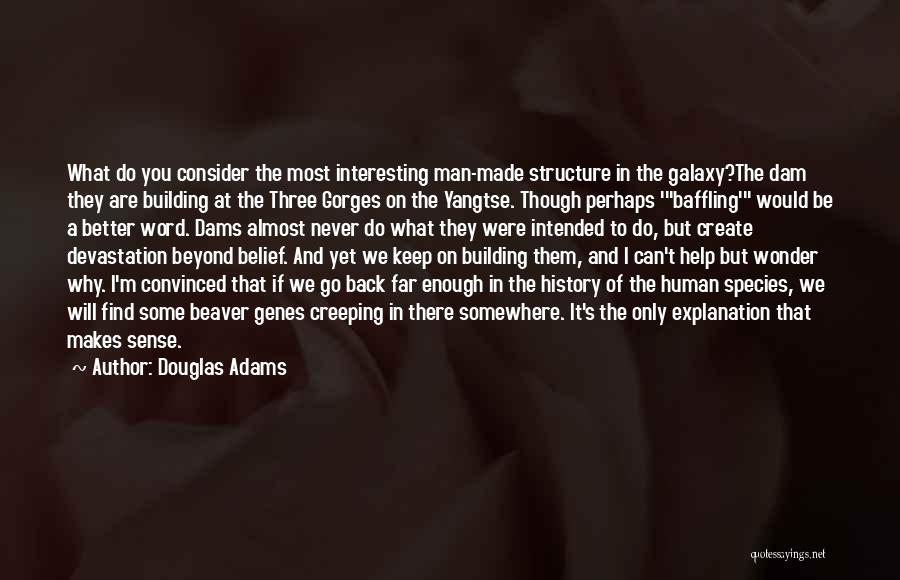 Will Find Better Quotes By Douglas Adams