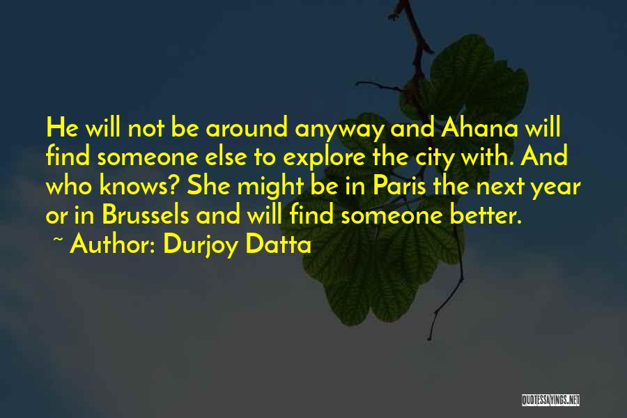 Will Find Better Quotes By Durjoy Datta