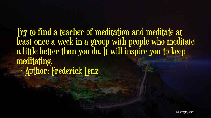 Will Find Better Quotes By Frederick Lenz