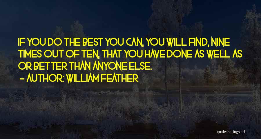 Will Find Better Quotes By William Feather