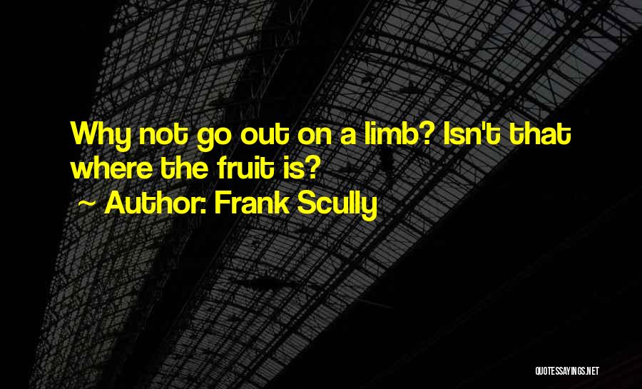 Will Go Quotes By Frank Scully