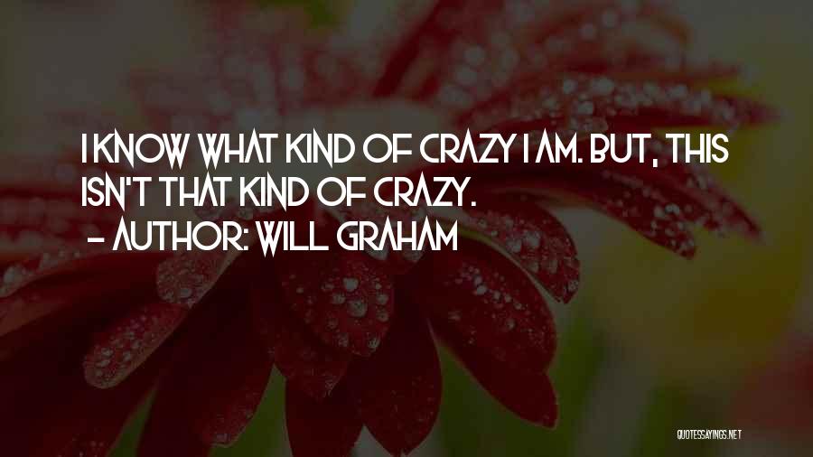 Will Graham Quotes 309353