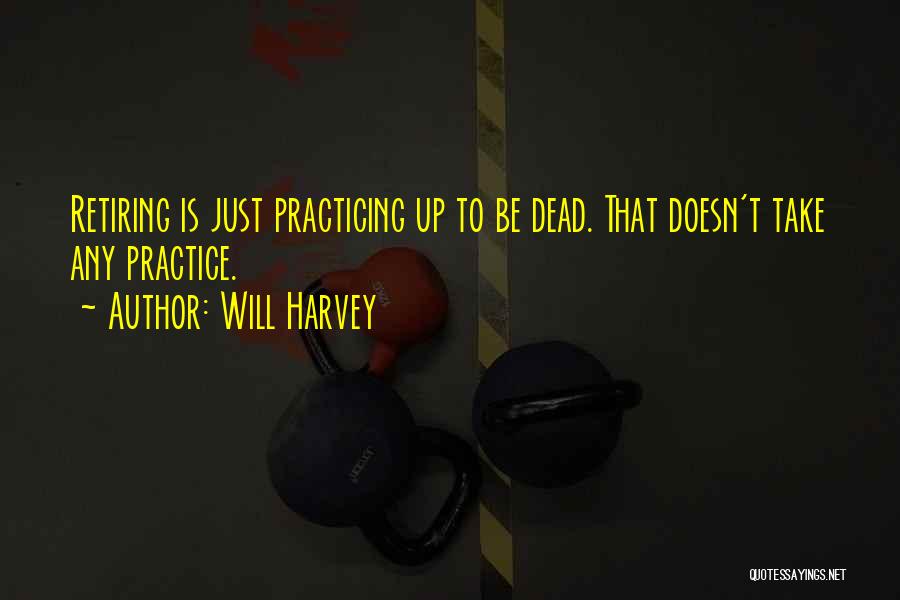 Will Harvey Quotes 2103162