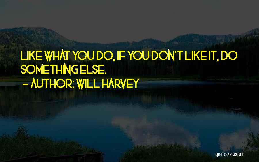 Will Harvey Quotes 969272