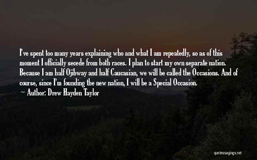 Will Hayden Quotes By Drew Hayden Taylor