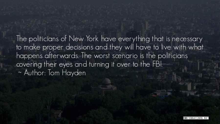 Will Hayden Quotes By Tom Hayden