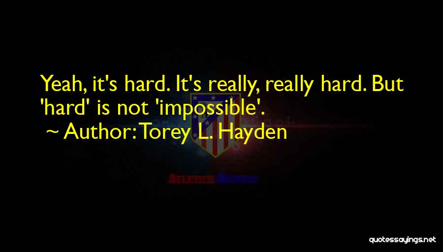 Will Hayden Quotes By Torey L. Hayden