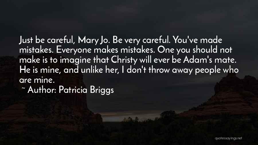 Will He Ever Be Mine Quotes By Patricia Briggs