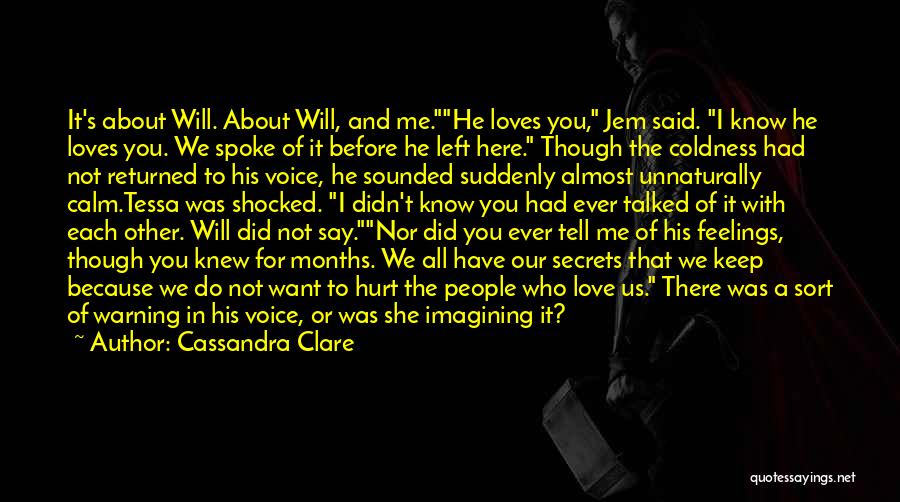 Will He Ever Love Me Quotes By Cassandra Clare