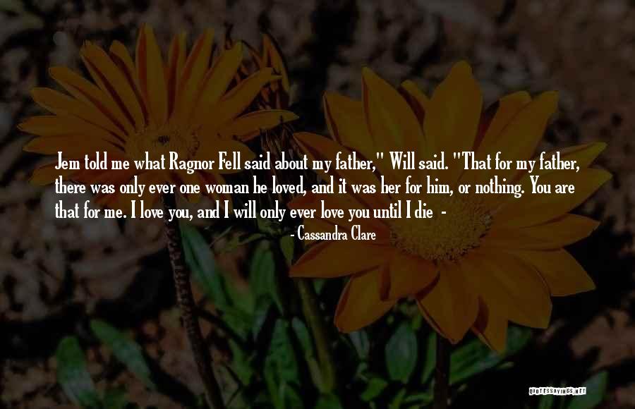 Will He Ever Love Me Quotes By Cassandra Clare