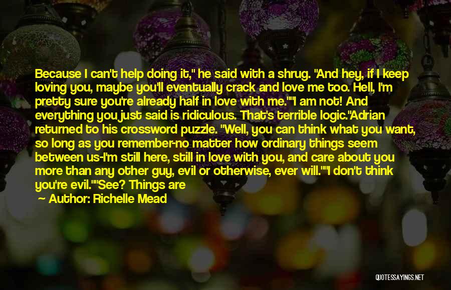 Will He Ever Love Me Quotes By Richelle Mead