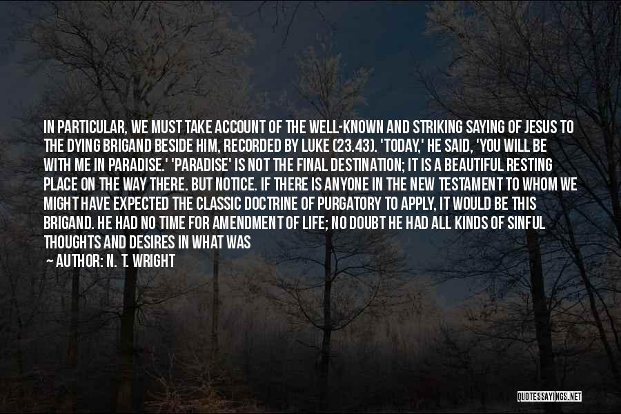 Will He Notice Me Quotes By N. T. Wright