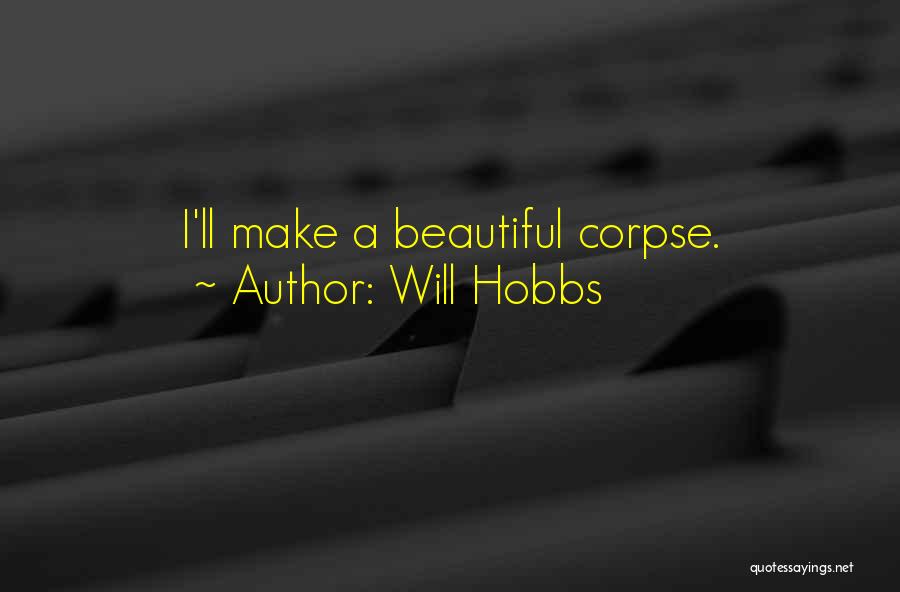 Will Hobbs Quotes 1399010