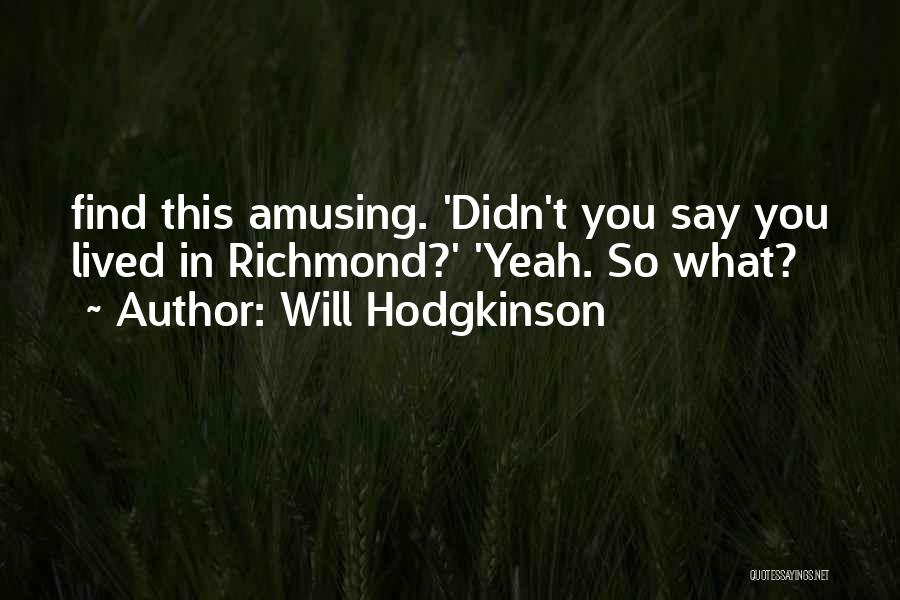 Will Hodgkinson Quotes 2172256